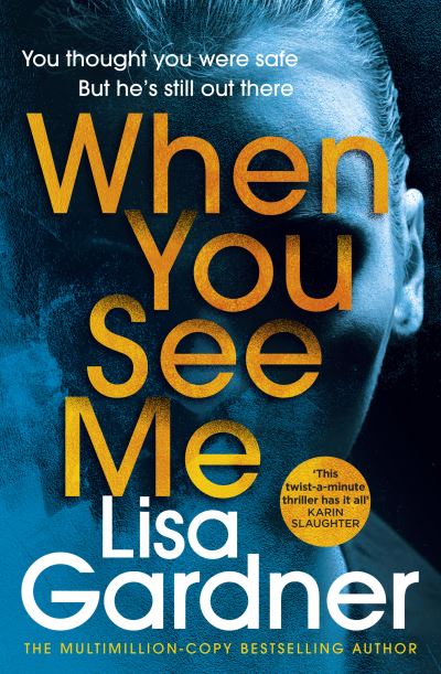 Cover for Lisa Gardner · When You See Me: the top 10 bestselling thriller (Hardcover Book) (2020)