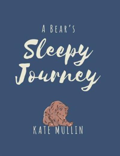 Cover for Kate Mullin · A Bear's Sleepy Journey (Paperback Book) (2016)