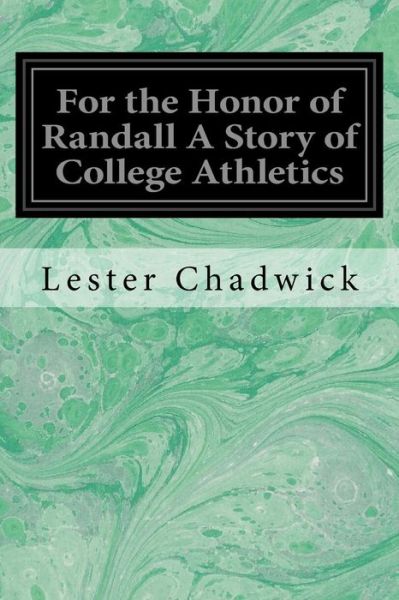 Cover for Lester Chadwick · For the Honor of Randall A Story of College Athletics (Paperback Book) (2016)