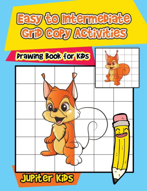 Cover for Jupiter Kids · Easy to Intermediate Grid Copy Activities (Paperback Book) (2017)