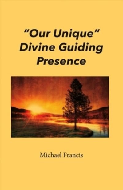 Cover for Michael Francis · Our Unique Divine Guiding Presence, Volume 1 (Paperback Book) (2017)