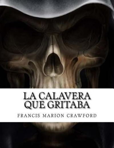 Cover for Francis Marion Crawford · La Calavera Que Gritaba (Paperback Book) (2017)