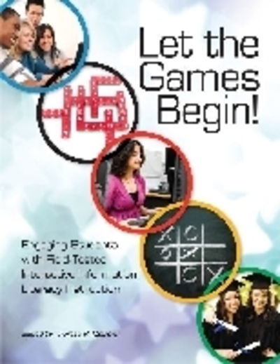 Let the Games Begin!: Engaging Students with Field-Tested Interactive Information Literacy Instruction - Theresa R. Mcdevitt - Libros - Neal-Schuman Publishers Inc - 9781555707392 - 30 de julio de 2011