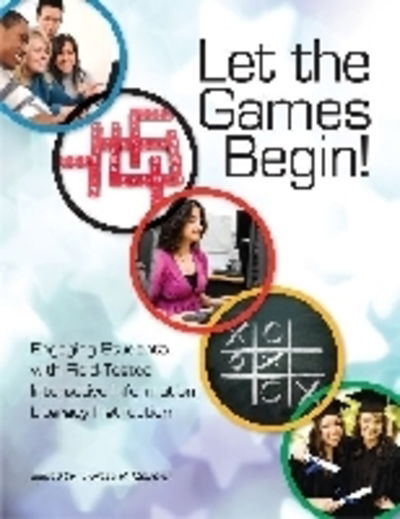 Let the Games Begin!: Engaging Students with Field-Tested Interactive Information Literacy Instruction - Theresa R. Mcdevitt - Bücher - Neal-Schuman Publishers Inc - 9781555707392 - 30. Juni 2011