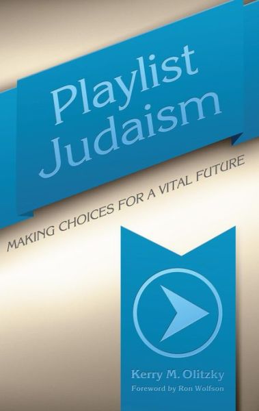 Cover for Kerry M. Olitzky · Playlist Judaism: Making Choices for a Vital Future (Paperback Book) (2013)