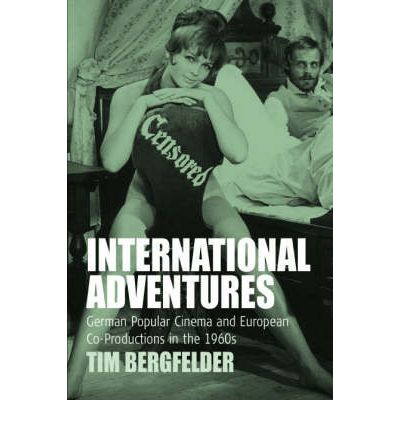 Cover for Tim Bergfelder · International Adventures: German Popular Cinema and European Co-Productions in the 1960s - Film Europa (Paperback Book) [New edition] (2005)