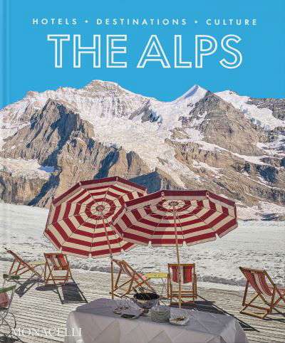 Cover for Sebastian Schoellgen · The Alps: Hotels, Destinations, Culture (Gebundenes Buch) (2023)