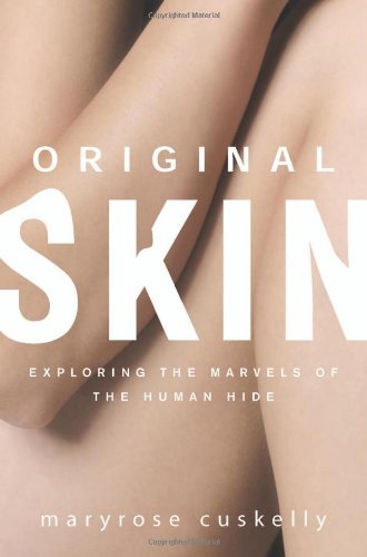 Cover for Maryrose Cuskelly · Original Skin: Exploring the Marvels of the Human Hide (Paperback Book) (2011)
