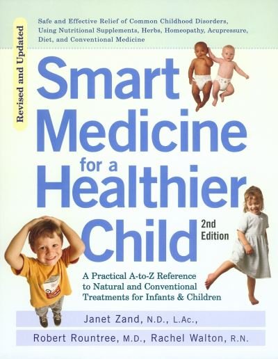 Cover for Janet Zand · Smart Medicine for a Healthier Child: The Practical A-to-Z Reference to Natural and Conventional Treatments for Infants &amp; Children, Second Edition (Paperback Book) (2003)