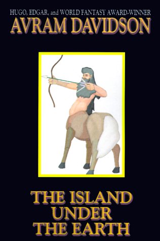 Cover for Avram Davidson · The Island Under the Earth (Wildside Discovery) (Taschenbuch) (2000)