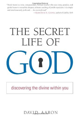Cover for Rabbi David Aaron · The Secret Life of God: Discovering the Divine Within You (Pocketbok) (2005)