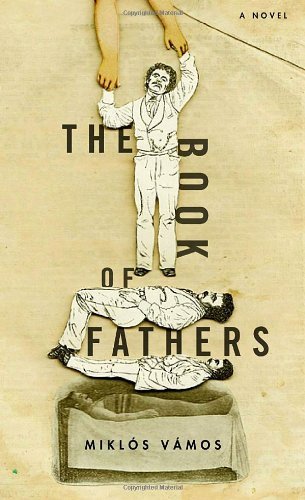 Cover for Miklos Vamos · The Book of Fathers (Paperback Book) [Original edition] (2009)