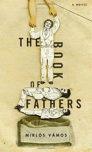 Cover for Miklos Vamos · The Book of Fathers (Paperback Book) [Original edition] (2009)