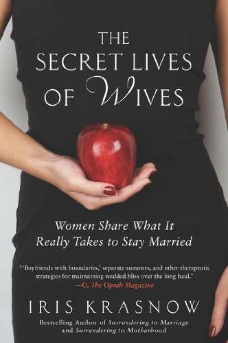 Cover for Iris Krasnow · The Secret Lives of Wives: Women Share What It Really Takes to Stay Married (Pocketbok) [Reprint edition] (2012)