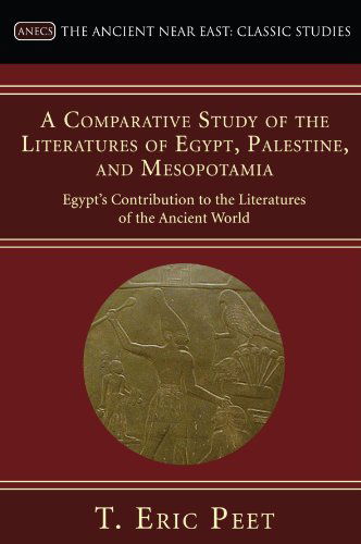 Cover for T. Eric Peet · A Comparative Study of the Literatures of Egypt, Palestine, and Mesopotamia: Egypt's Contribution to the Literatures of the Ancient World (Ancient Near East: Classic Studies) (Paperback Book) (2007)