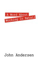 Cover for John Andersen · A Word About Working in Retail (Pocketbok) (2006)