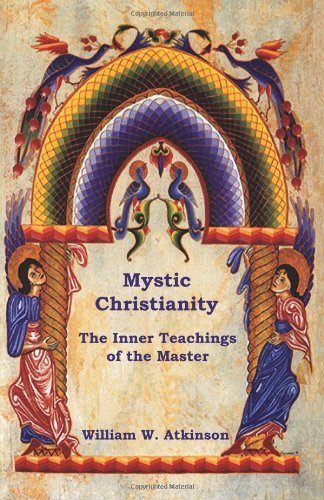 Cover for William W. Atkinson · Mystic Christianity:  the Inner Teachings of the Master (Paperback Bog) (2012)