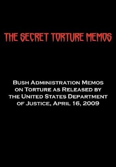 Cover for Department of Justice Us Department of Justice · The Secret Torture Memos: Bush Administration Memos on Torture As Released by the Department of Justice, April 16, 2009 (Paperback Bog) (2009)