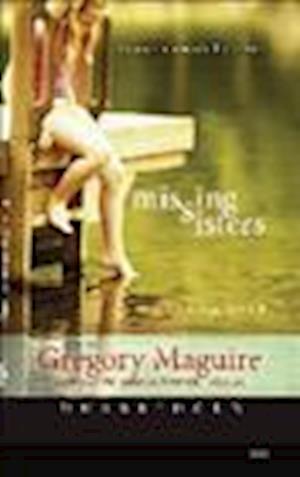 Cover for Gregory Maguire · Missing Sisters (N/A) (2009)