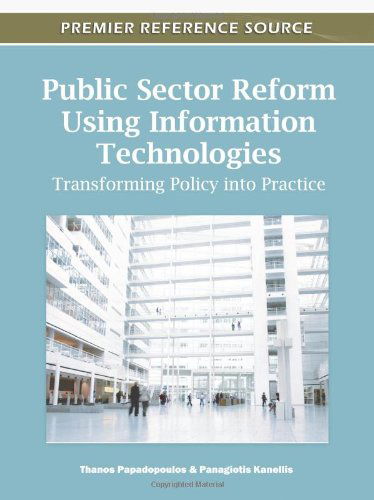 Cover for Thanos Papadopoulos · Public Sector Reform Using Information Technologies: Transforming Policy into Practice (Premier Reference Source) (Gebundenes Buch) (2011)