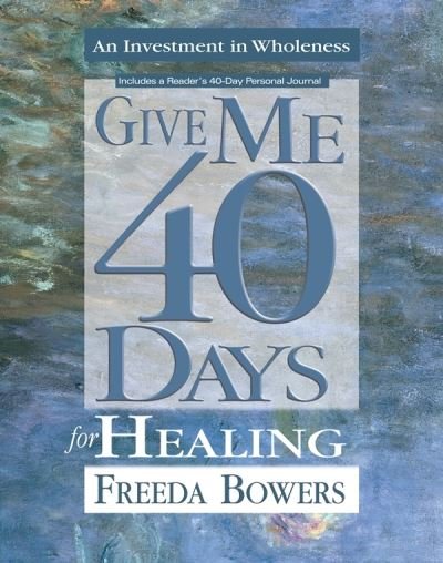 Cover for Bowers · Give Me 40 Days for Healing (Book) (2014)