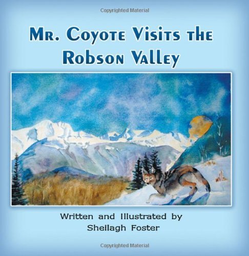 Cover for Sheilagh Foster · Mr. Coyote Visits the Robson Valley (Pocketbok) (2011)