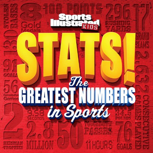 Cover for The Editors of Sports Illustrated Kids · Sports Illustrated Kids Stats!: the Biggest Numbers in Sports (Paperback Book) (2013)