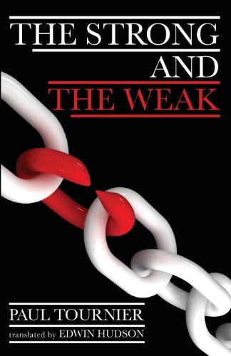 Cover for Paul Tournier · The Strong and the Weak: (Paperback Book) [Reprint edition] (2013)