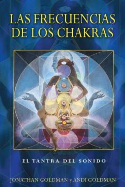 Cover for Jonathan Goldman · Las Frecuencias de Los Chakras (Book) (2016)