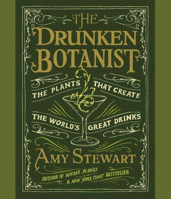 Cover for Amy Stewart · The Drunken Botanist: the Plants That Create the World's Great Drinks (Audiobook (CD)) [Unabridged,unabridged; 10.25 Hours edition] (2013)