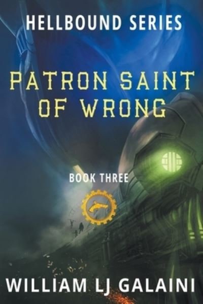 Cover for William Lj Galaini · Patron Saint of Wrong (Paperback Book) (2021)