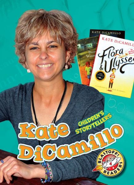 Kate Di Camillo - Children's Storytellers - Christina Leaf - Books - Bellwether Media - 9781626173392 - October 11, 2018