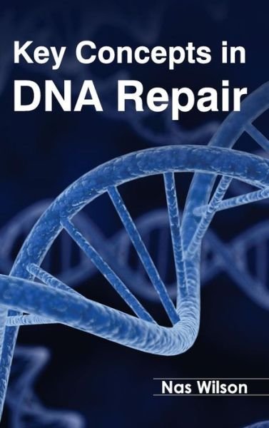 Cover for Nas Wilson · Key Concepts in Dna Repair (Hardcover bog) (2015)