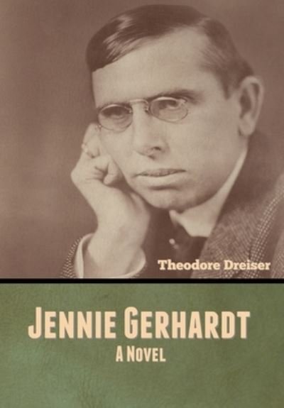 Jennie Gerhardt - Theodore Dreiser - Books - Bibliotech Press - 9781636370392 - August 29, 2020