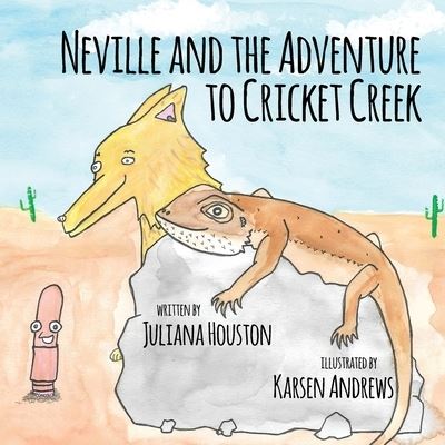 Cover for Juliana Houston · Neville and the Adventure to Cricket Creek (Paperback Book) (2020)