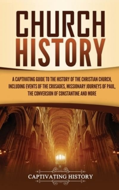 Cover for Captivating History · Church History (Hardcover bog) (2021)