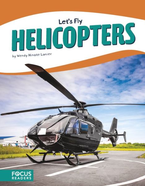 Cover for Wendy Hinote Lanier · Helicopters - Let's Fly (Hardcover Book) (2019)