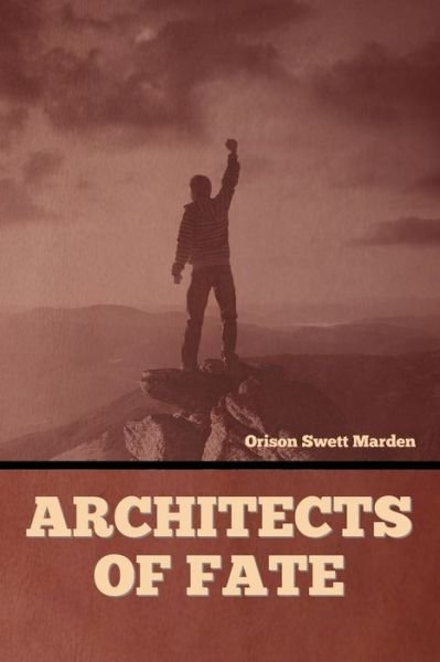 Cover for Orison Swett Marden · Architects of Fate (Bok) (2023)