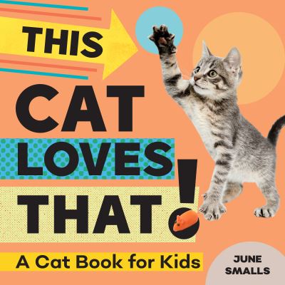 Cover for June Smalls · This Cat Loves That! : A Cat Book for Kids (Paperback Book) (2020)