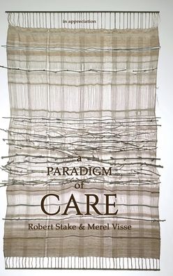 Cover for Robert Stake · A Paradigm of Care (Hardcover Book) (2021)