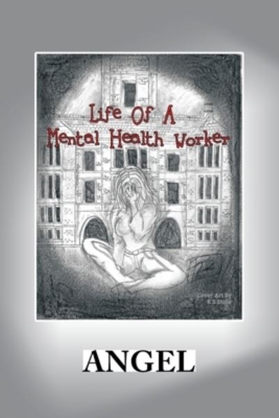 Cover for Angel · Life of a Mental Health Worker (Paperback Bog) (2021)