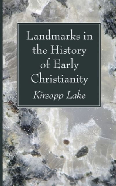 Cover for Kirsopp Lake · Landmarks in the History of Early Christianity (Book) (2021)