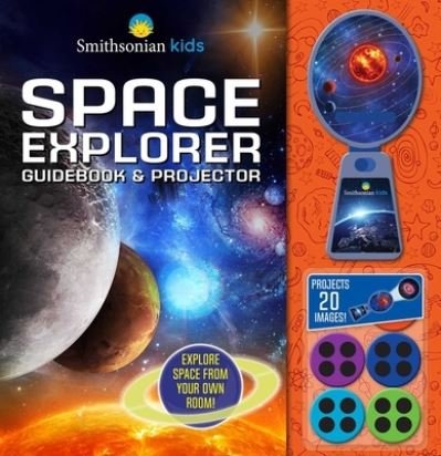 Cover for Rose Davidson · Smithsonian Kids: Space Explorer Guide Book &amp; Projector (Hardcover Book) (2022)
