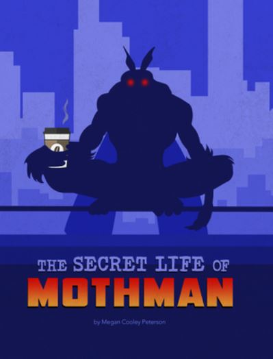 Cover for Megan Cooley Peterson · Secret Life of Mothman (Book) (2023)