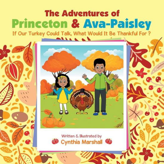 The Adventures of Princeton & Ava-Paisley - Cynthia Marshall - Books - Author Solutions Inc - 9781669800392 - November 21, 2021