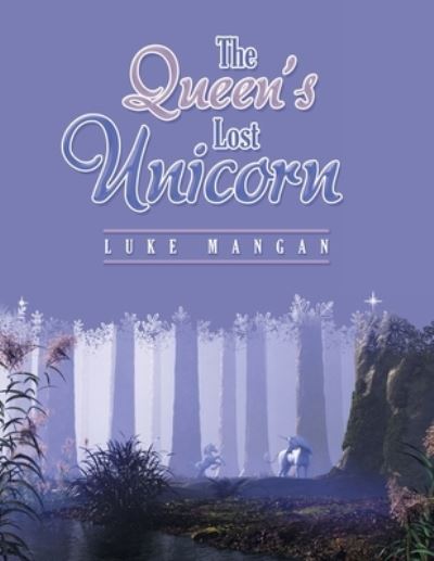 Cover for Luke Mangan · Queen's Lost Unicorn (Book) (2022)