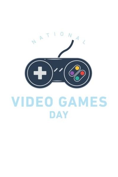 Cover for Tobddesigns Publishing · National Video Games Day (Paperback Book) (2019)