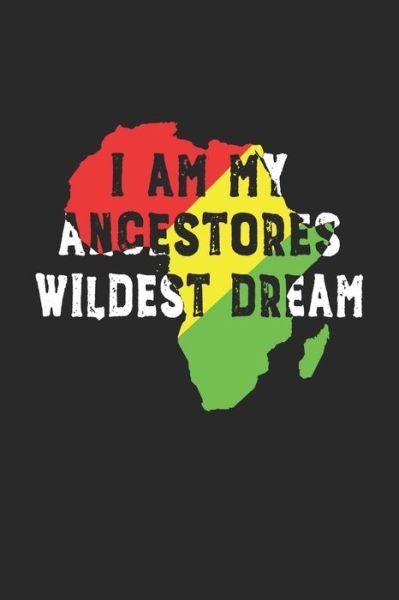 Cover for Black Month Gifts Publishing · I Am My Ancestors Wildest Dream2 (Pocketbok) (2019)