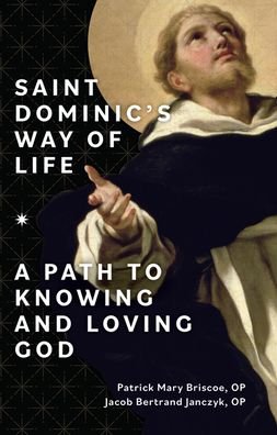 Cover for Patrick Mary Briscoe Op · Saint Dominic's Way of Life (Paperback Book) (2021)
