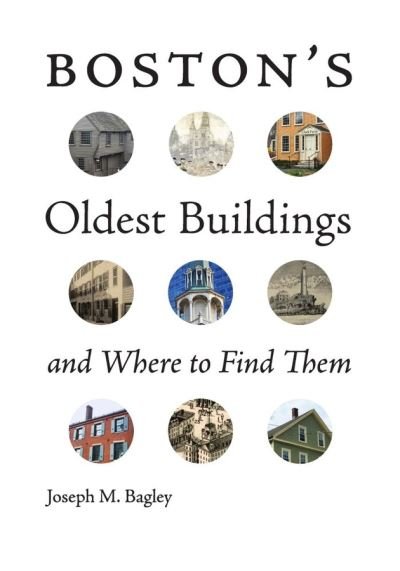 Cover for Joseph M. Bagley · Boston's Oldest Buildings and Where to Find Them (Paperback Book) (2021)